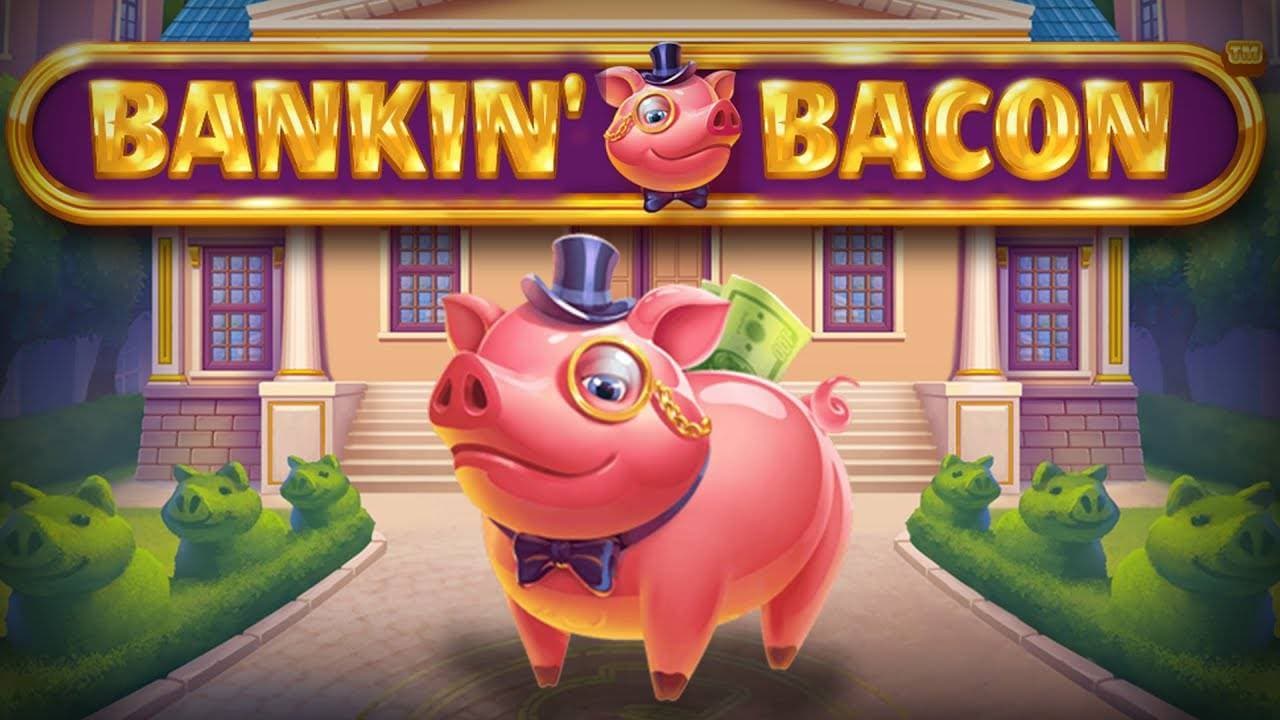 Bankin' Bacon