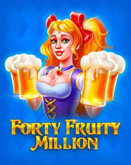 Forty Fruity Million