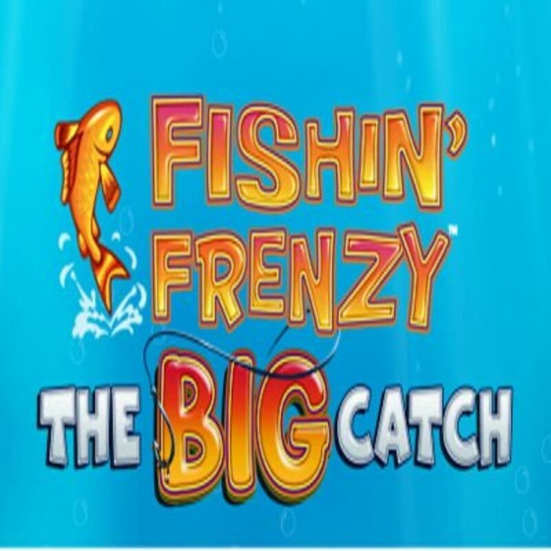 Fishin' Frenzy The Big Catch